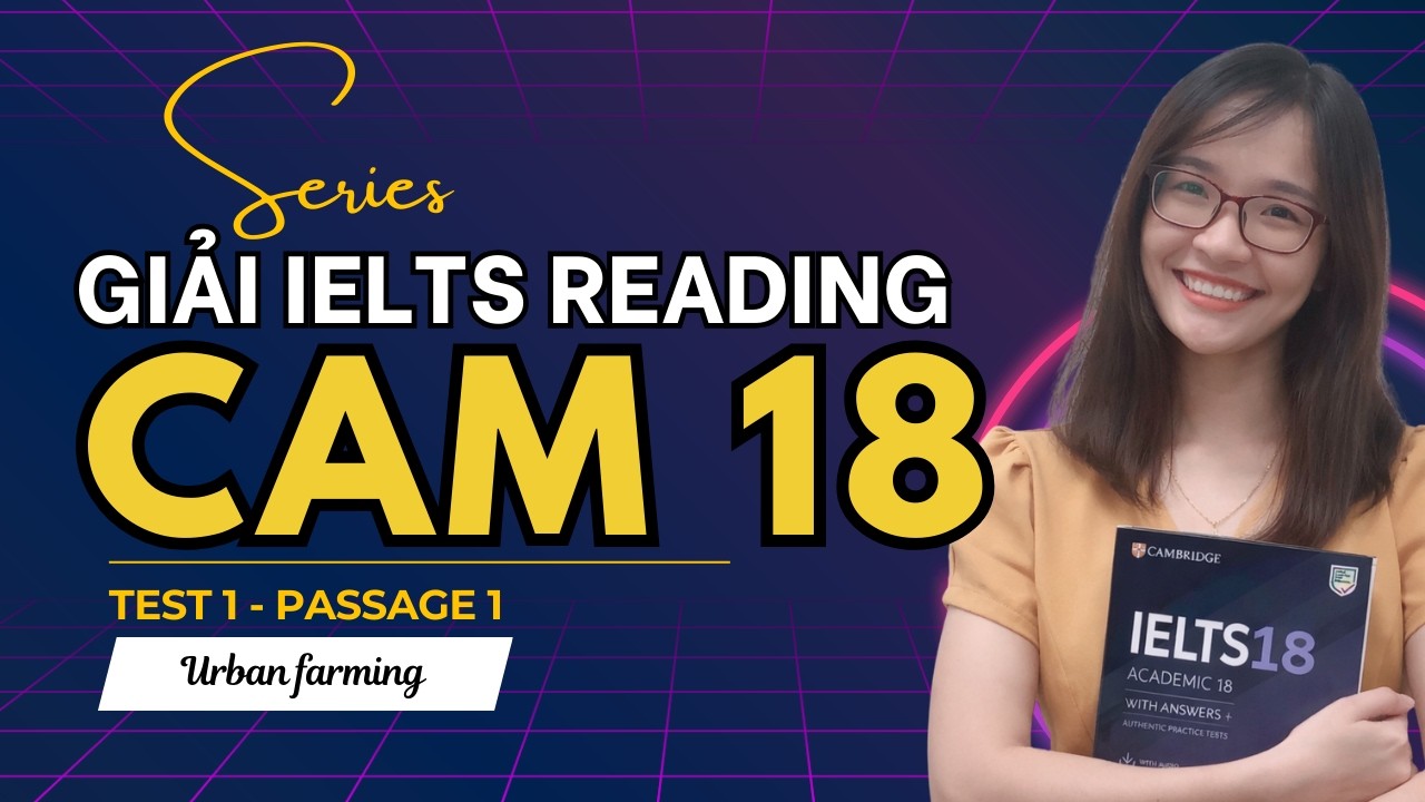 Giải Reading Cambridge 18 Test 1 Passage 1: Urban farming (chi tiết nhất)| IELTS Thanh Loan