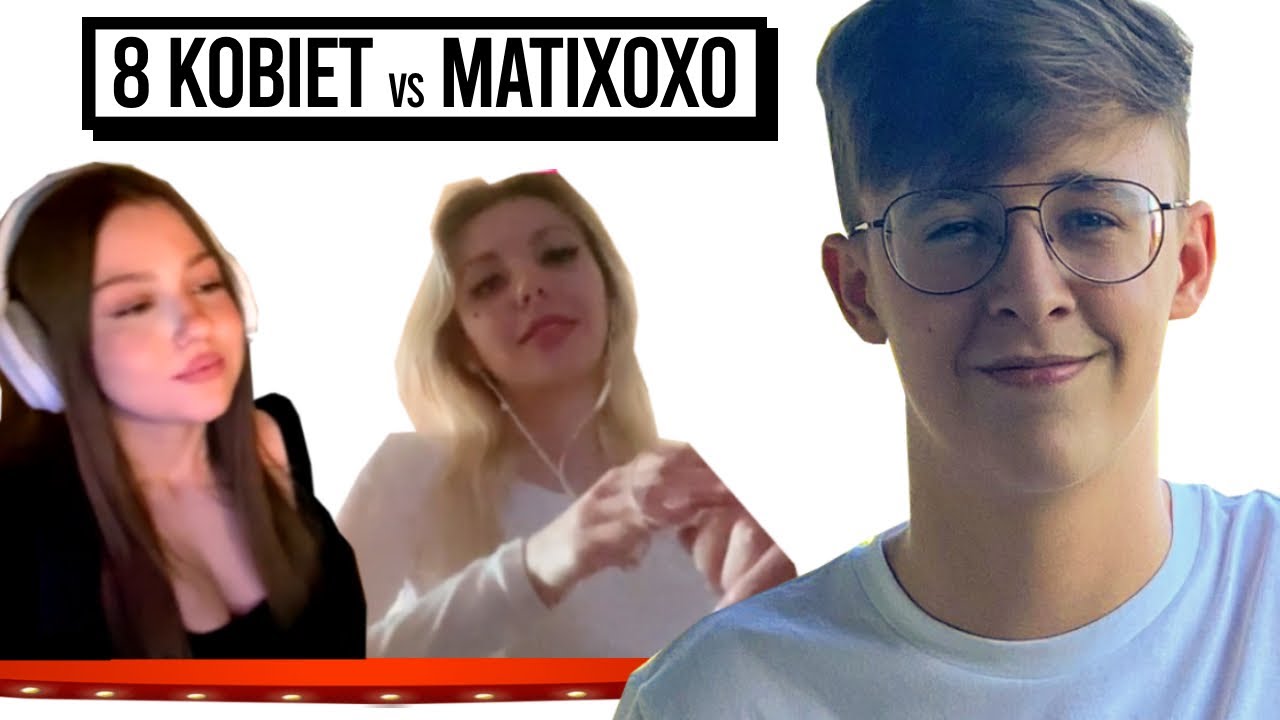 MATIXOXO VS 8 KOBIET