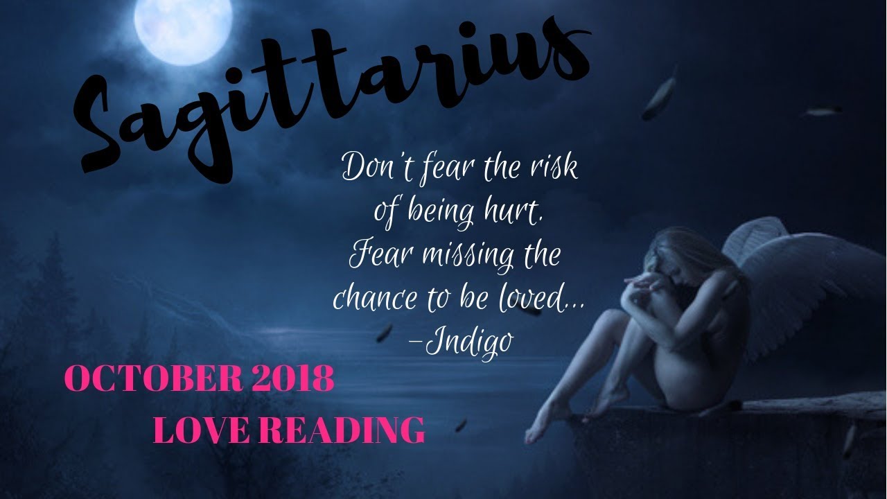 SAGITTARIUS*OCTOBER 2018*LOVE READING