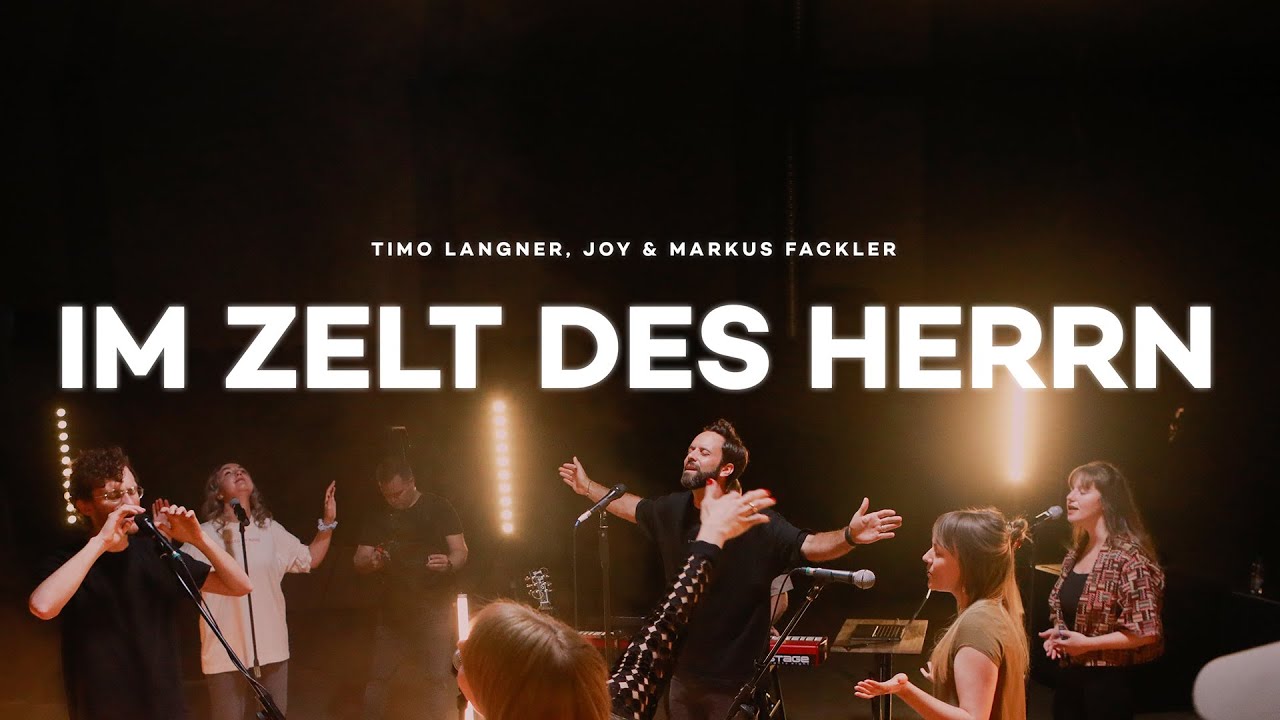 Im Zelt des Herrn - Timo Langner feat. Joy & Markus Fackler