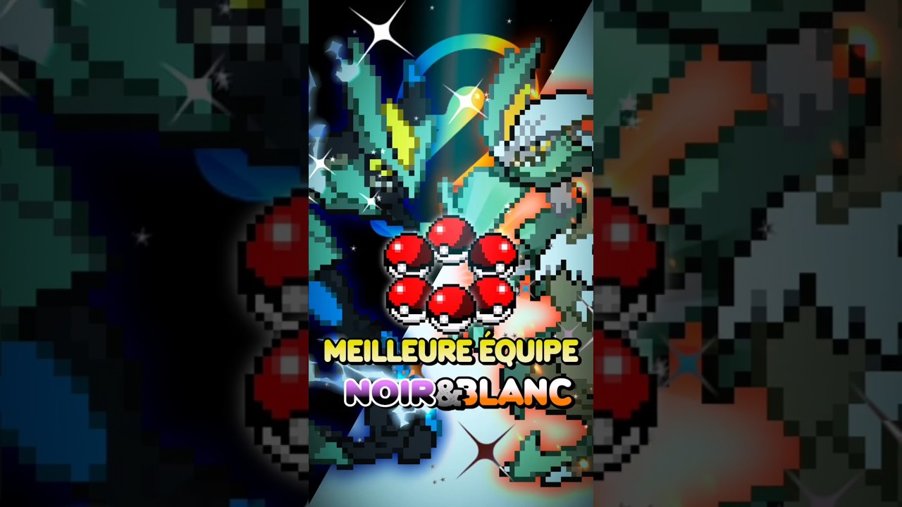 La MEILLEURE &eacute;quipe de #pokemon Noir et Blanc 2 ⚫⚪