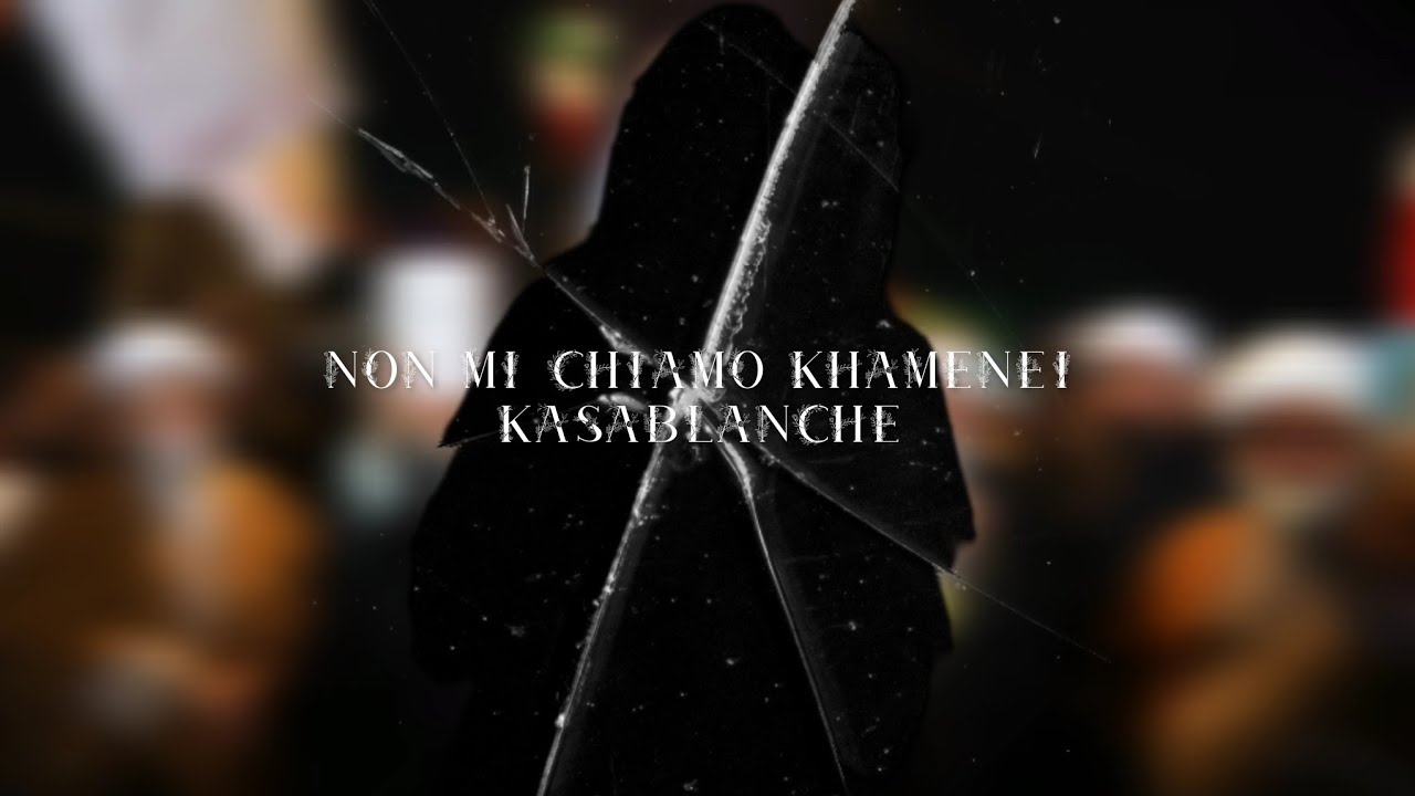 Kasablanche - Non mi chiamo Khamenei ( Official Video )