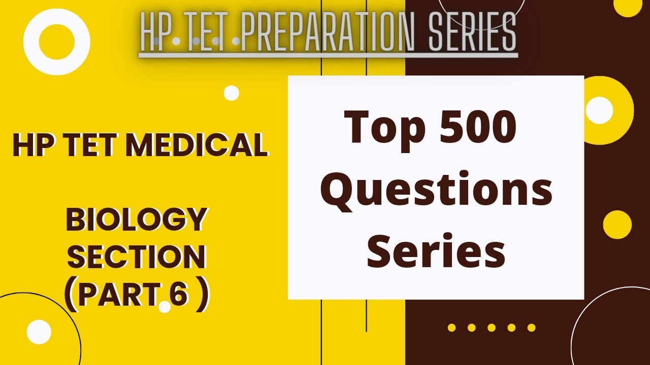 HP TET MEDICAL PREPARATION | Top 500 questions Series | Biology Section | The Vani Classes | Part 6