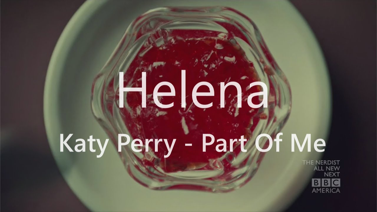 Helena #OrphanBlack | Katy Perry - Part Of Me