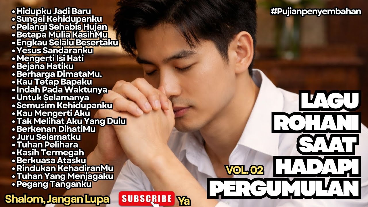 LAGU ROHANI SAAT HADAPI PERGUMULAN - VOL.02 - LAGU PENYEJUK HATI