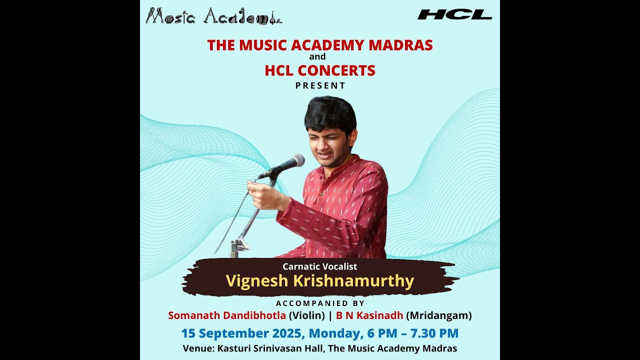 The Music Academy Madras - HCL Concert Series 2025 - Vignesh Krishnamurthy (Vocal)