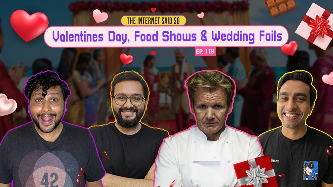 The Internet Said So | EP 119 | Valentine's Day, Food Shows & Wedding Fails