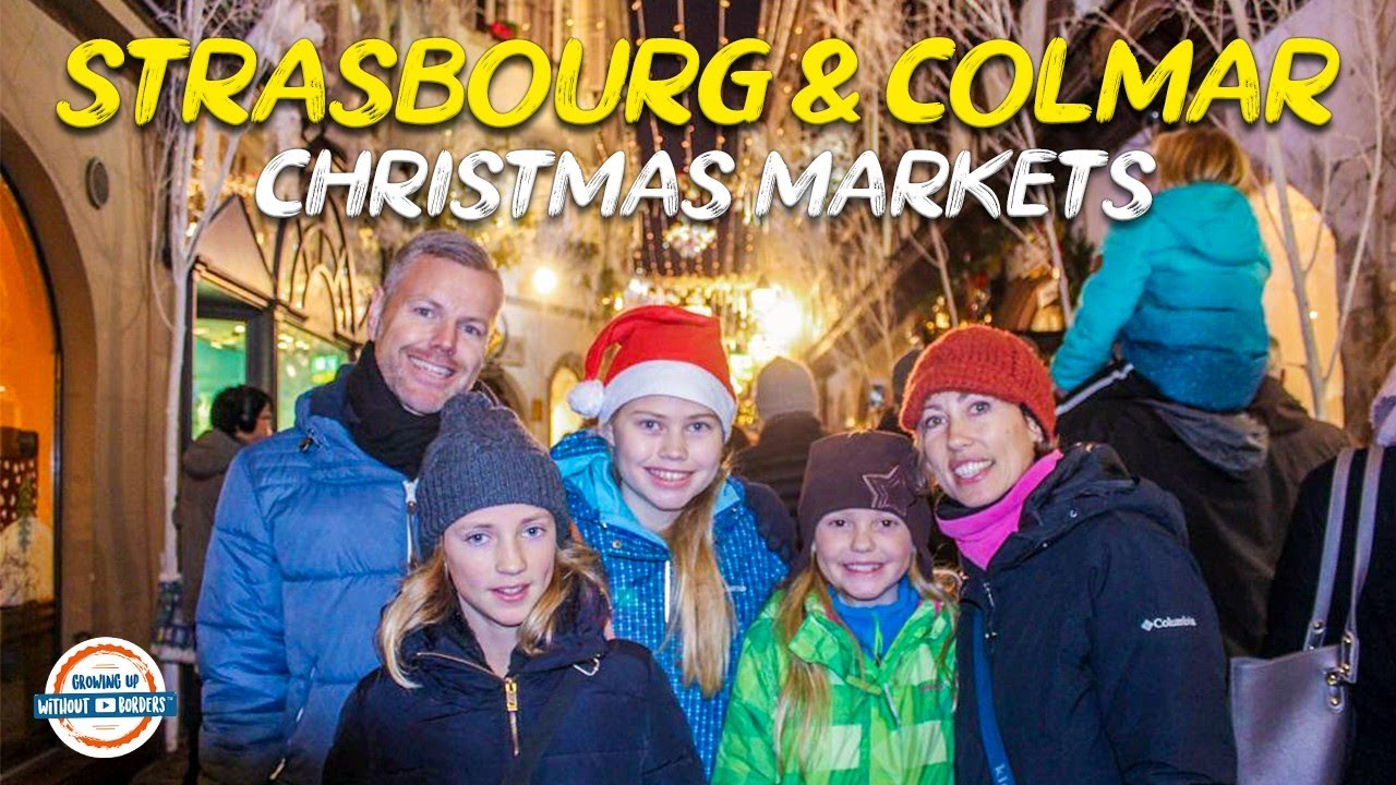 Strasbourg and Colmar Christmas Markets - It's the most wonderful time of the year!