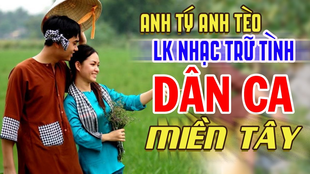ANH TÝ ANH TÈO - LK Nhạc Trữ Tình Dân Ca Hay Nhất - Dân Ca Miền Tây Chọn Lọc 2025