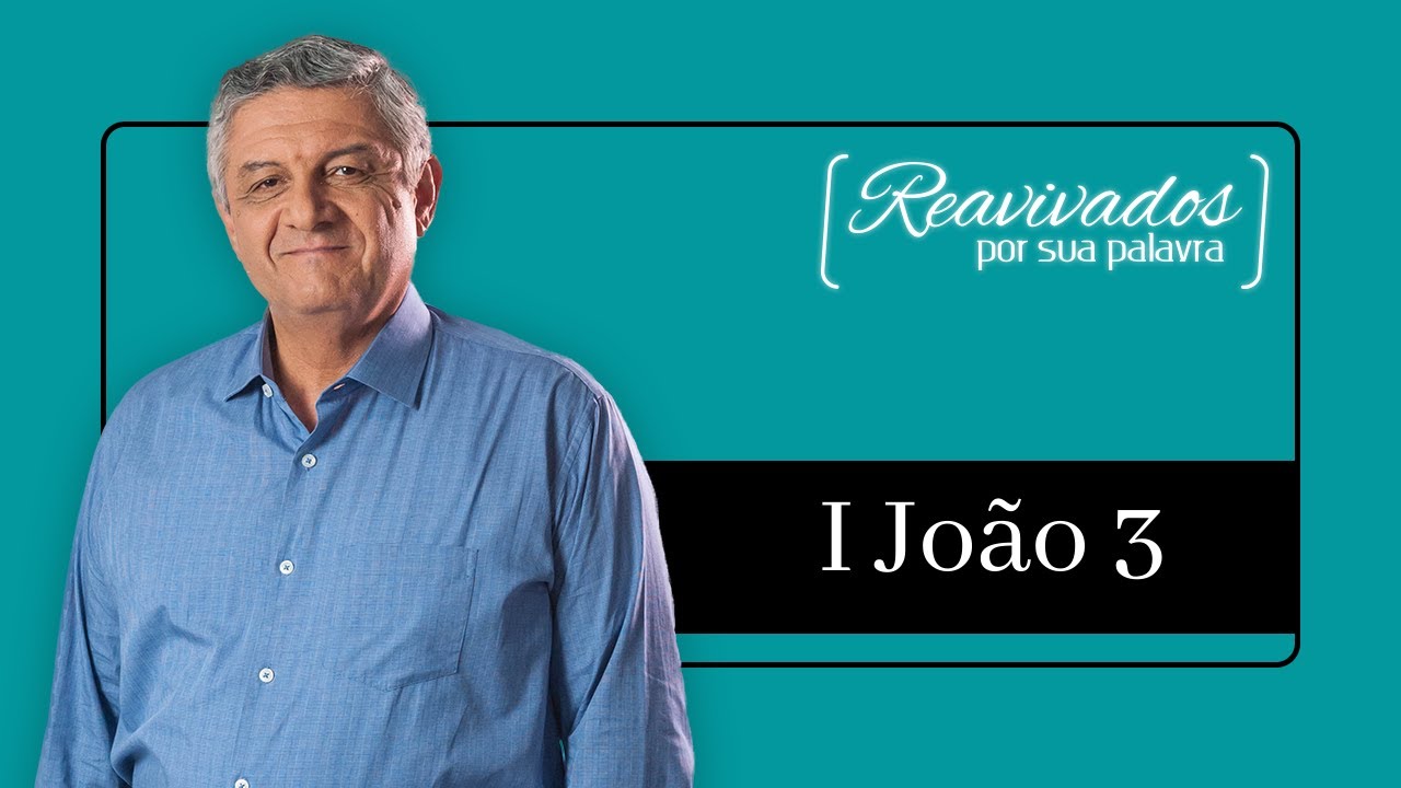 REAVIVADOS I JOÃO 3