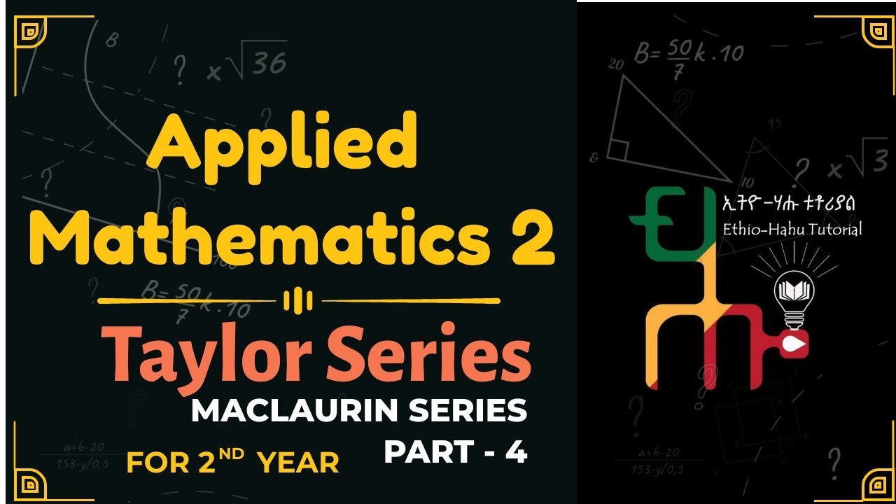 Taylor Series | Maclaurin Series || Applied Mathematics II - Part 4 | with Solved Problems