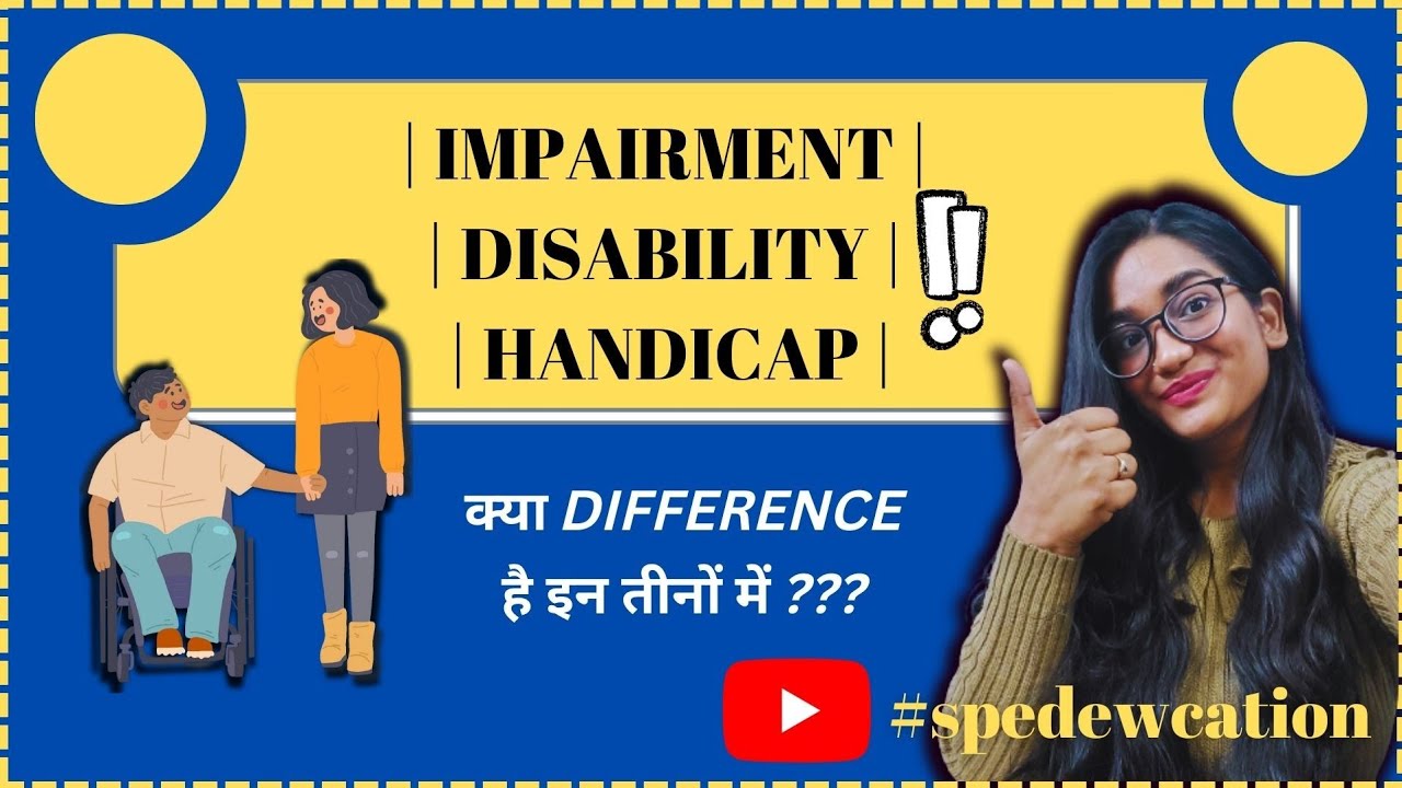 | Impairment, Disability & Handicap | impairment disability and handicap difference #spedewcation