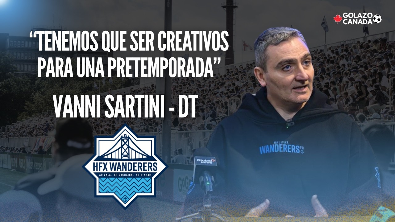 LA CPL DEBE BUSCAR SOLUCIONES PARA ACORTAR LA PRETEMPORADA: VANNI SARTINI | DT HFX WANDERERS