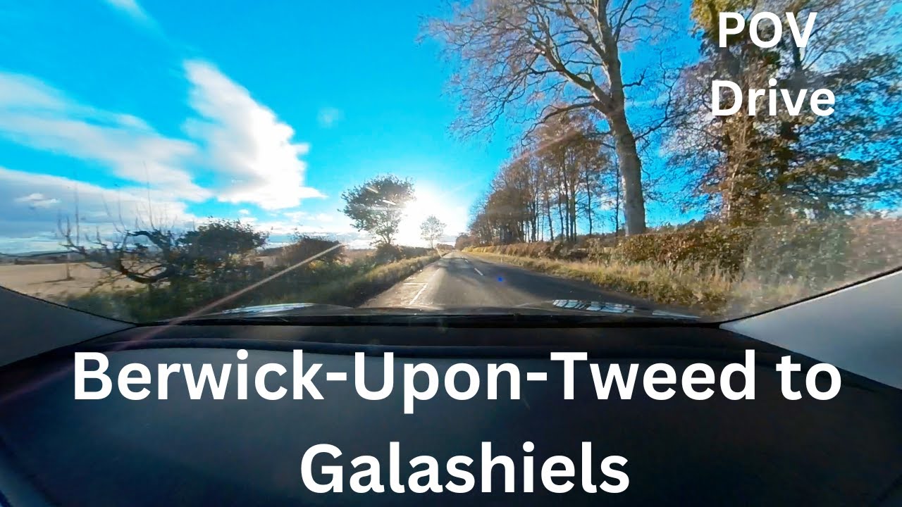 A POV drive in Scotland. Berwick-Upon-Tweed to Galashiels. From the coast to the central Borders.