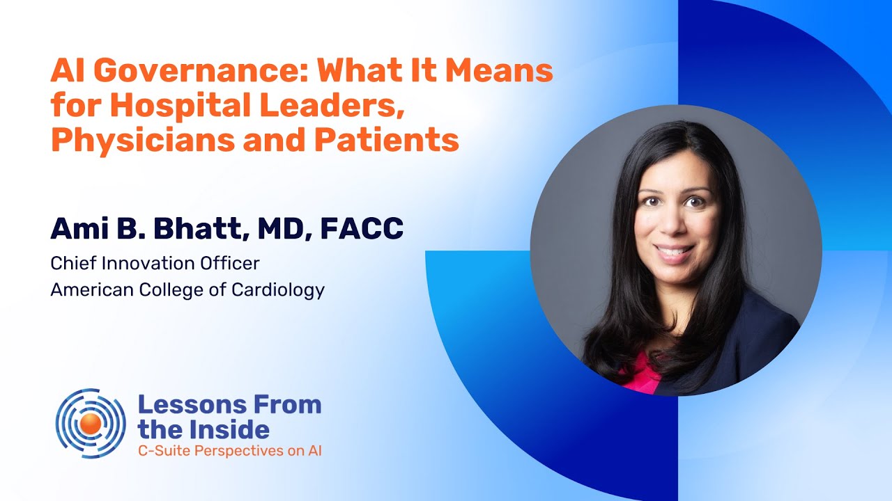 Lessons From the Inside: AI Governance: What It Means for Hospital Leaders, Physicians and Patients