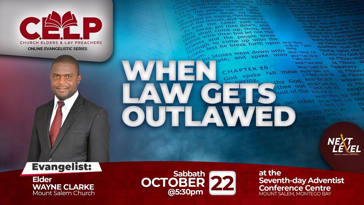 CELP 2022 || OWE  || Elder Wayne Clarke || When Law Gets Outlawed || Evening ||  October 22, 2022