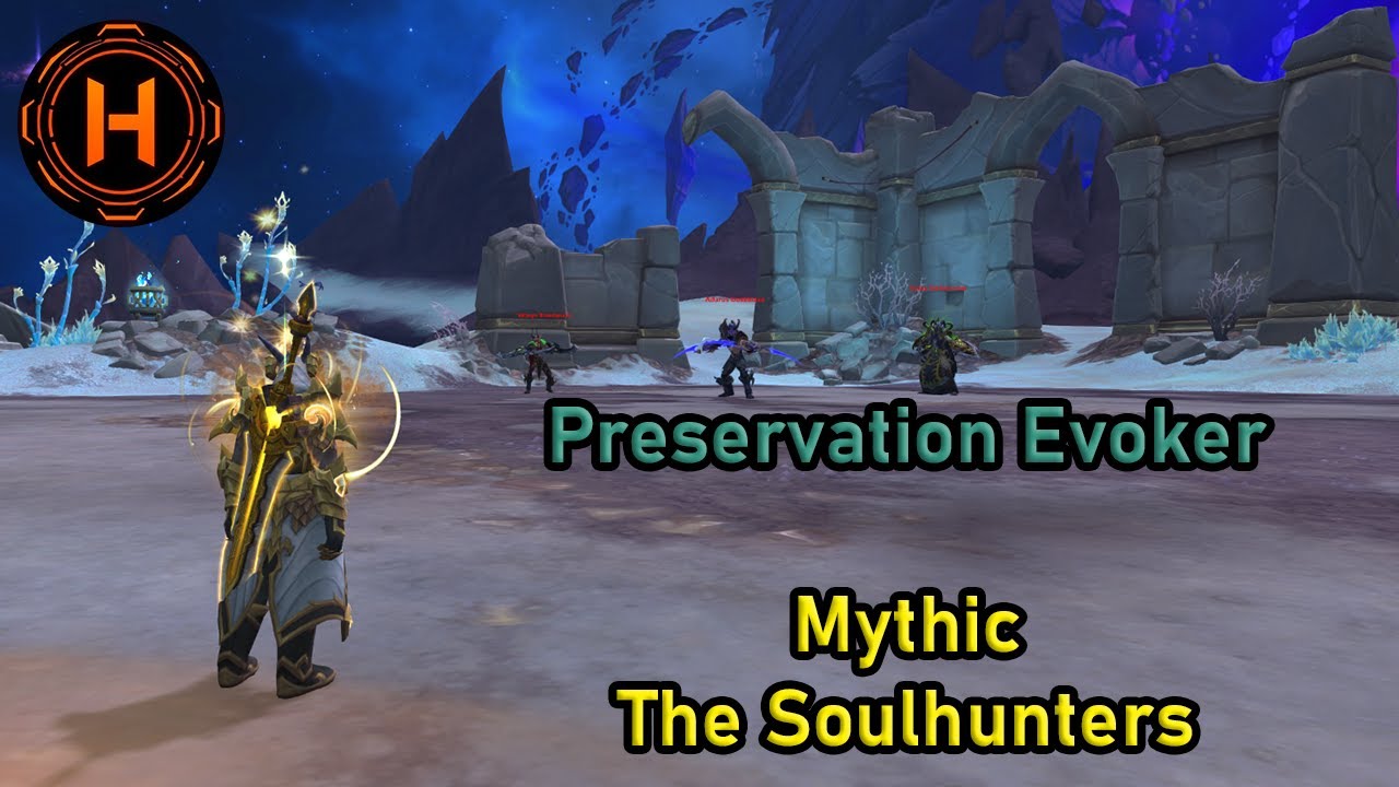 Preservation Evoker - Mythic The Soulhunters