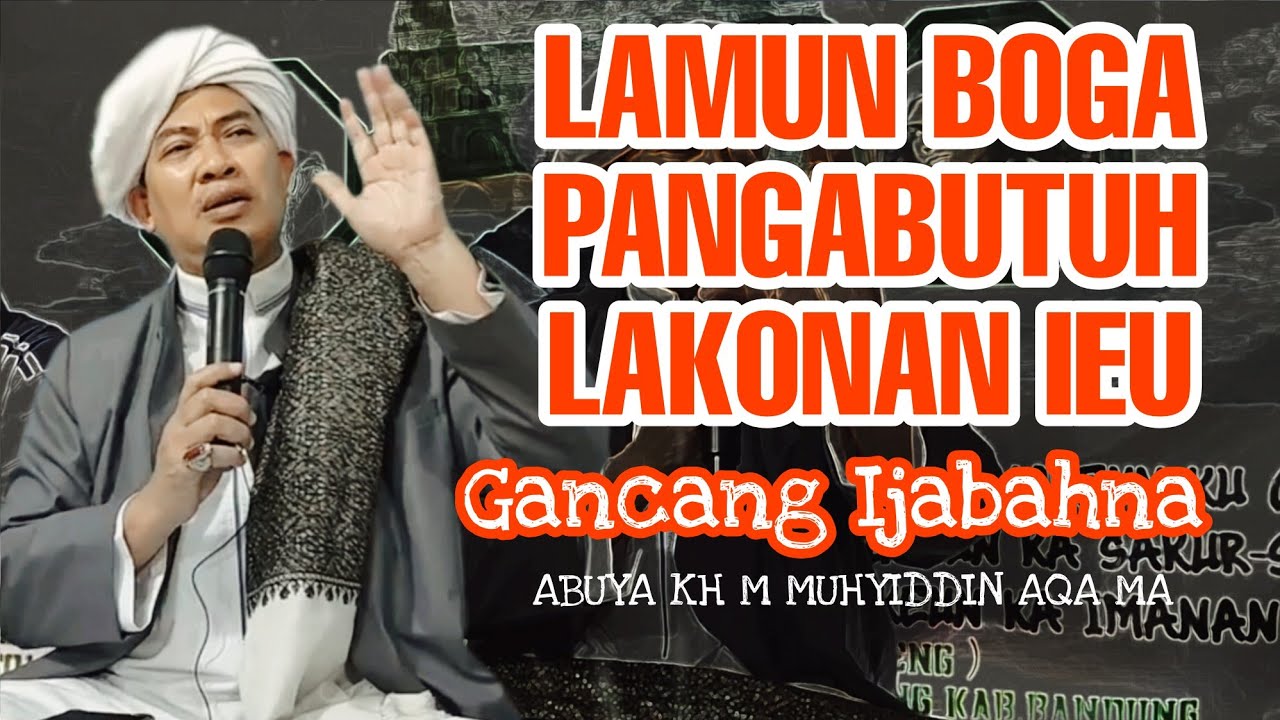 Mun Boga Pangabutuh, lakonan ieu meh gancang ijabah| Kutipan Kalam Abuya