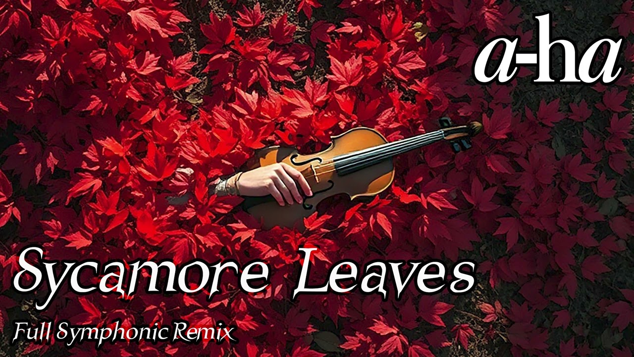 Sycamore Leaves  -Full Symphonic Remix