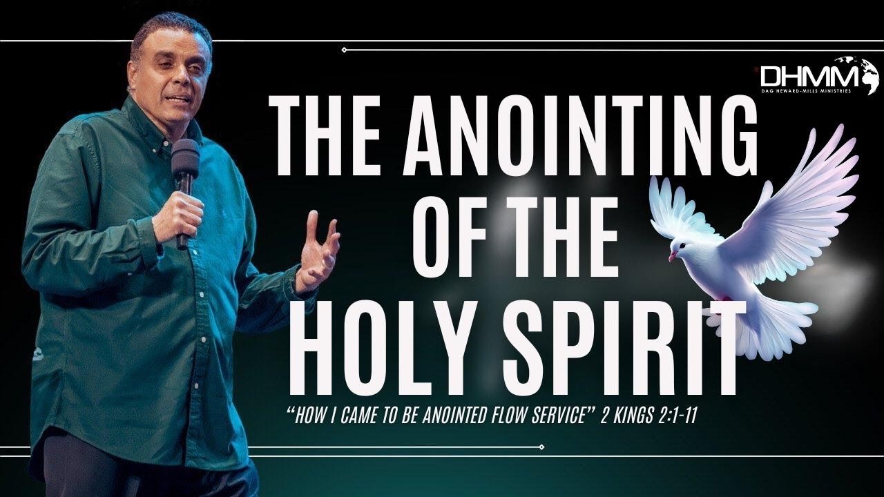 THE ANOINTING OF THE HOLY SPIRIT (RECEIVING THE WORD OF GOD) | DAG HEWARD-MILLS