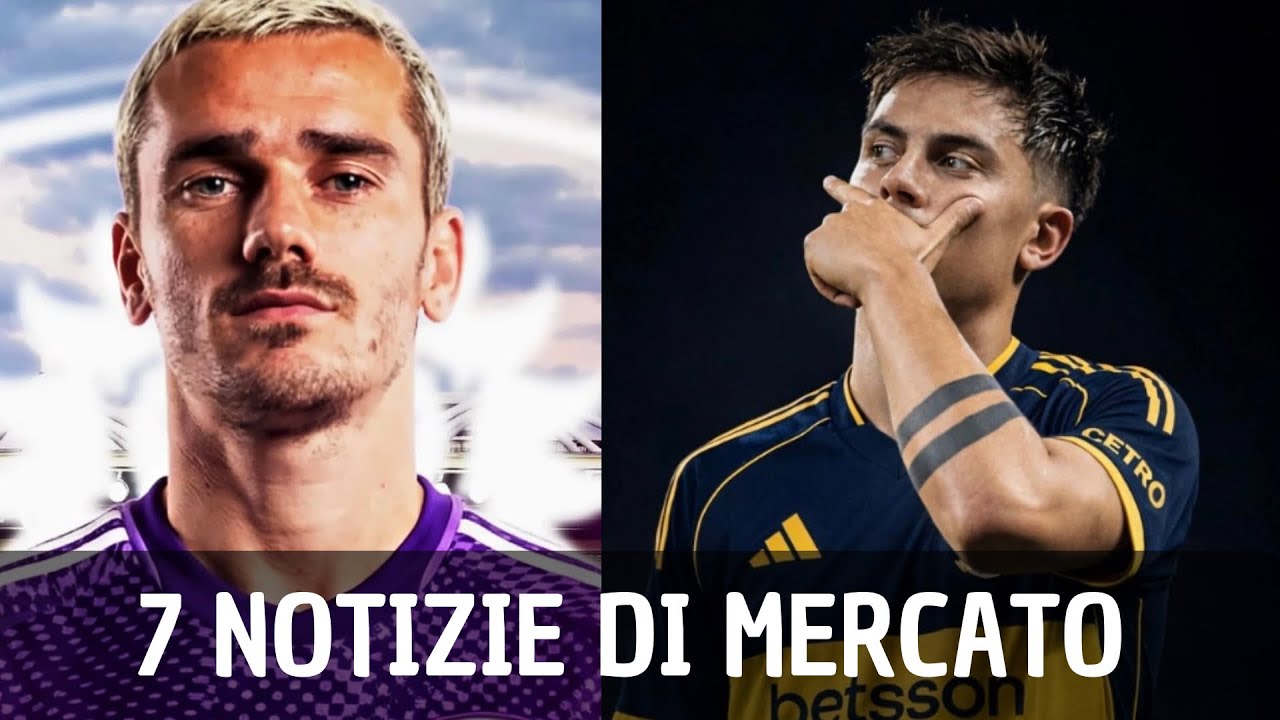 GRIEZMANN VERSO LA MLS. DYBALA SEMPRE PIÙ VICINO AL BOCA? | 7 NOTIZIE DEGLI ULTIMI GIORNI