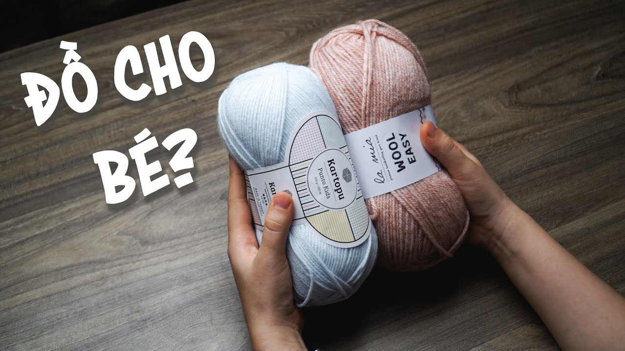ĐỒ CHO BÉ? WOOL EASY HAY PUNTO KIDS? | LEN NÀY LEN NỌ | YARN COMPARISON | BUNNY & BEAR