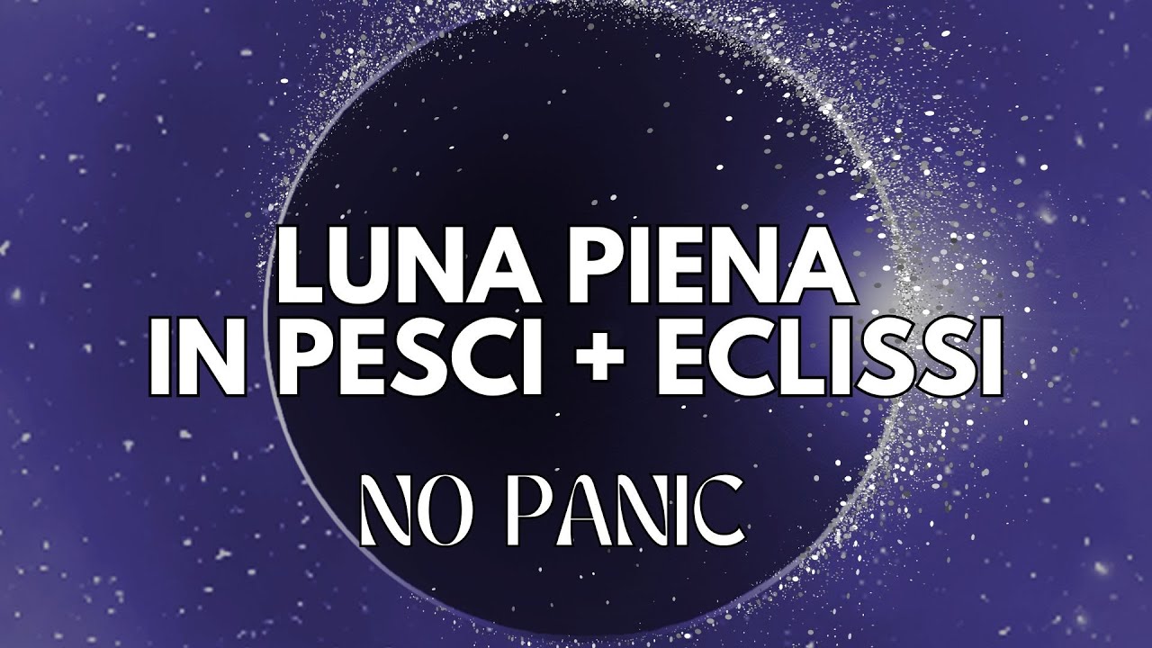 Luna Piena in Pesci (e Eclissi)