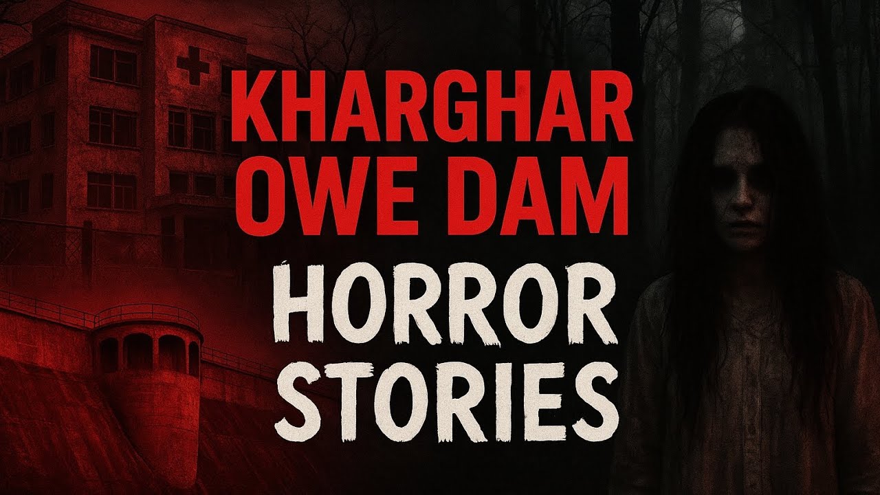 Episode 1: Mumbai’s Most Haunted – Owe Dam Kharghar &  Hospital Stories!