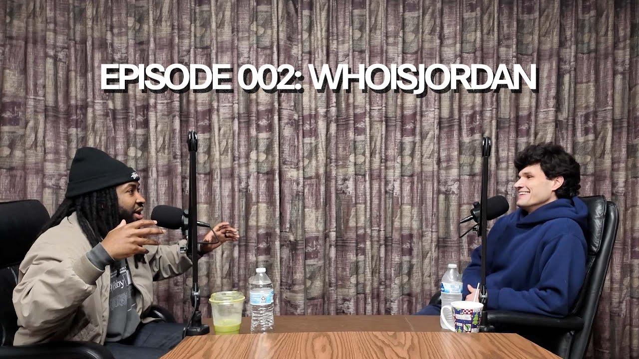 Episode 002: WHOISJORDAN