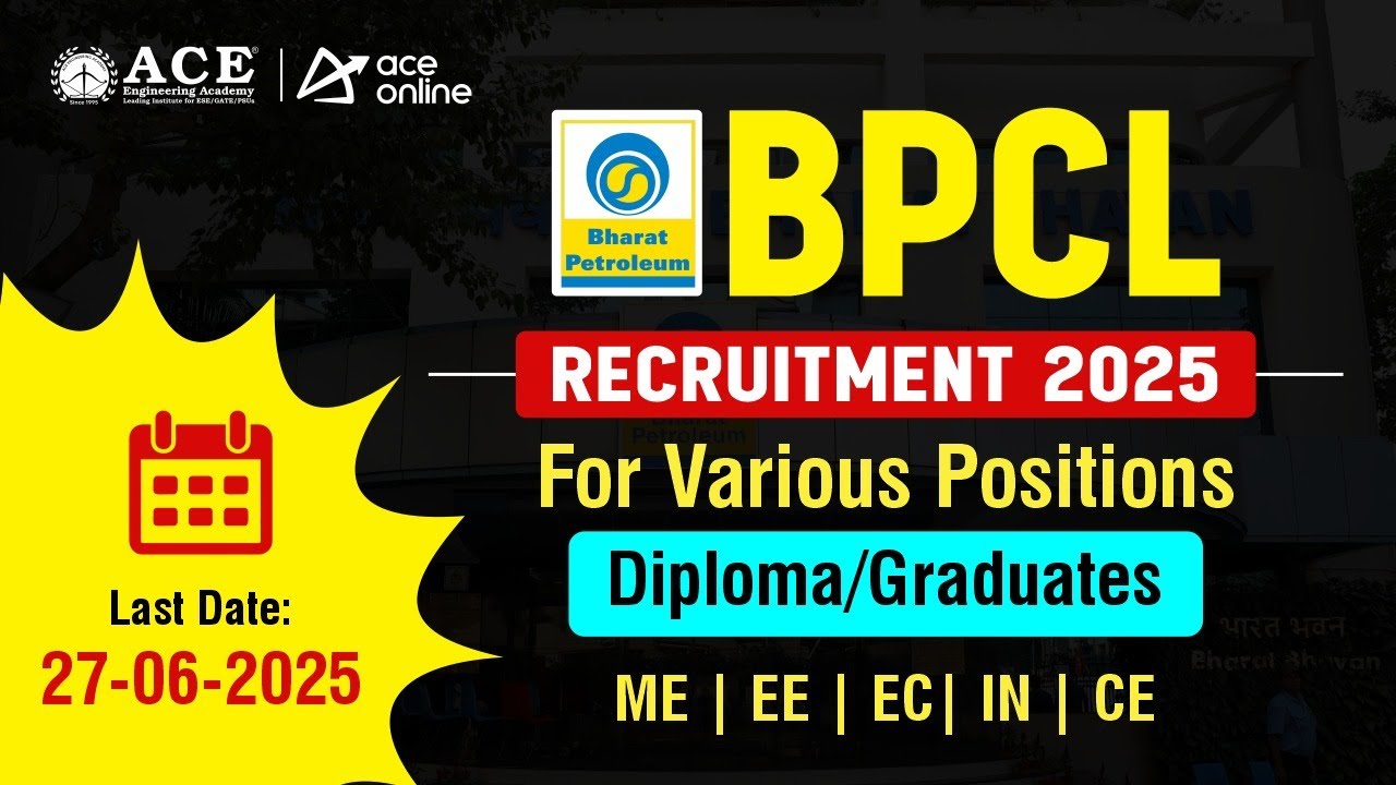BPCL Recruitment 2025 | Diploma/ Graduates for Various Positions | ME, EE, EC, IN & CE | ACE Online