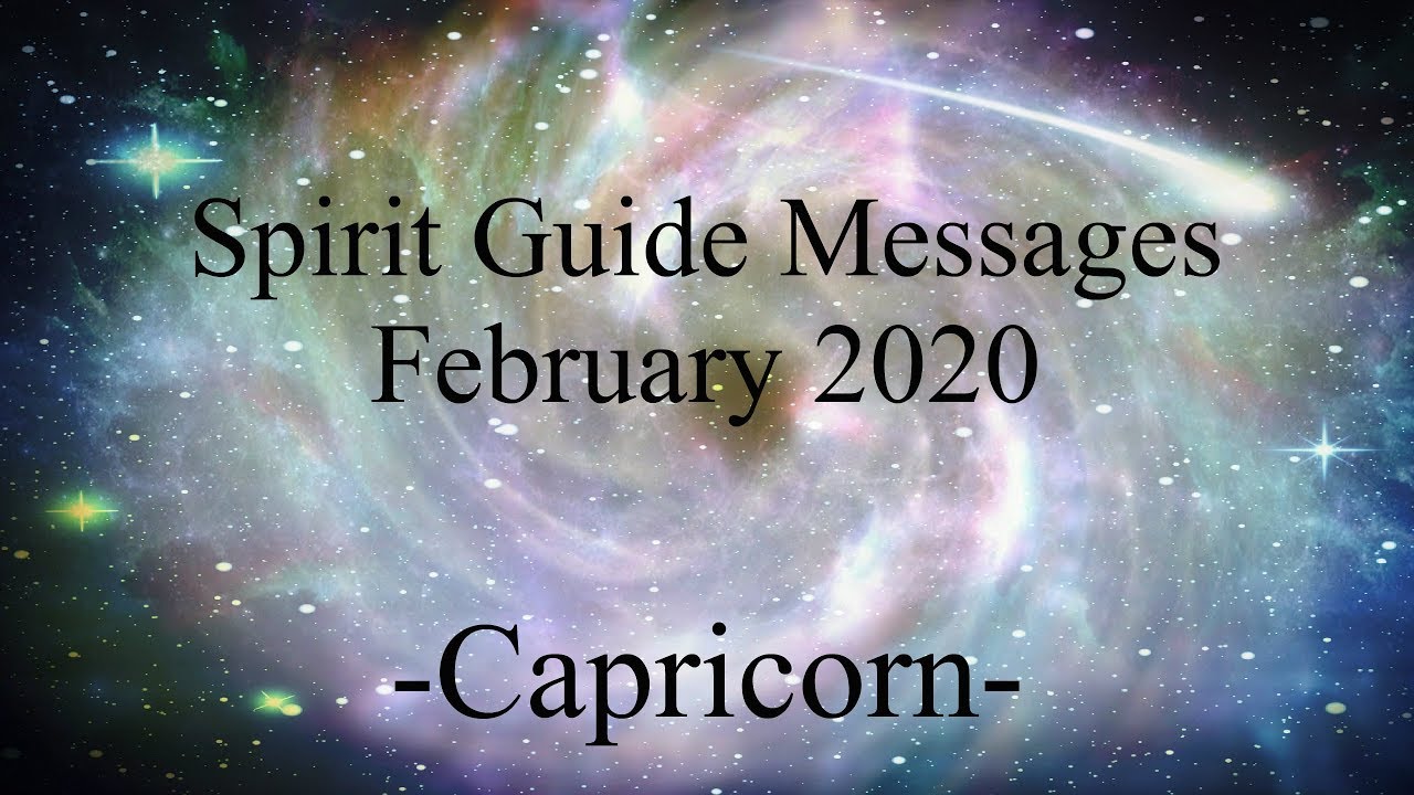 Capricorn ~ Freedom from the dramatic! ~ Spirit Guide Messages February 2020