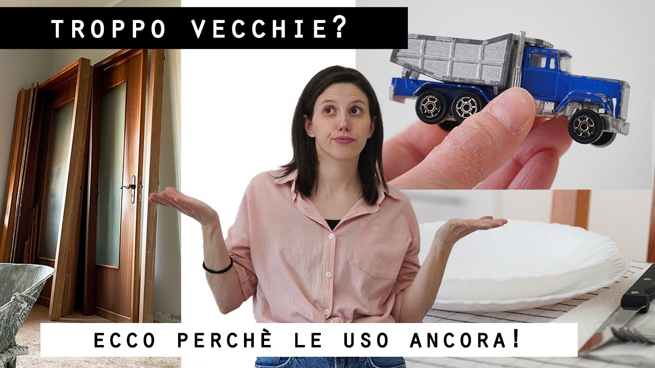 Le COSE più VECCHIE che HO A CASA e che ancora UTILIZZO OGNI GIORNO!