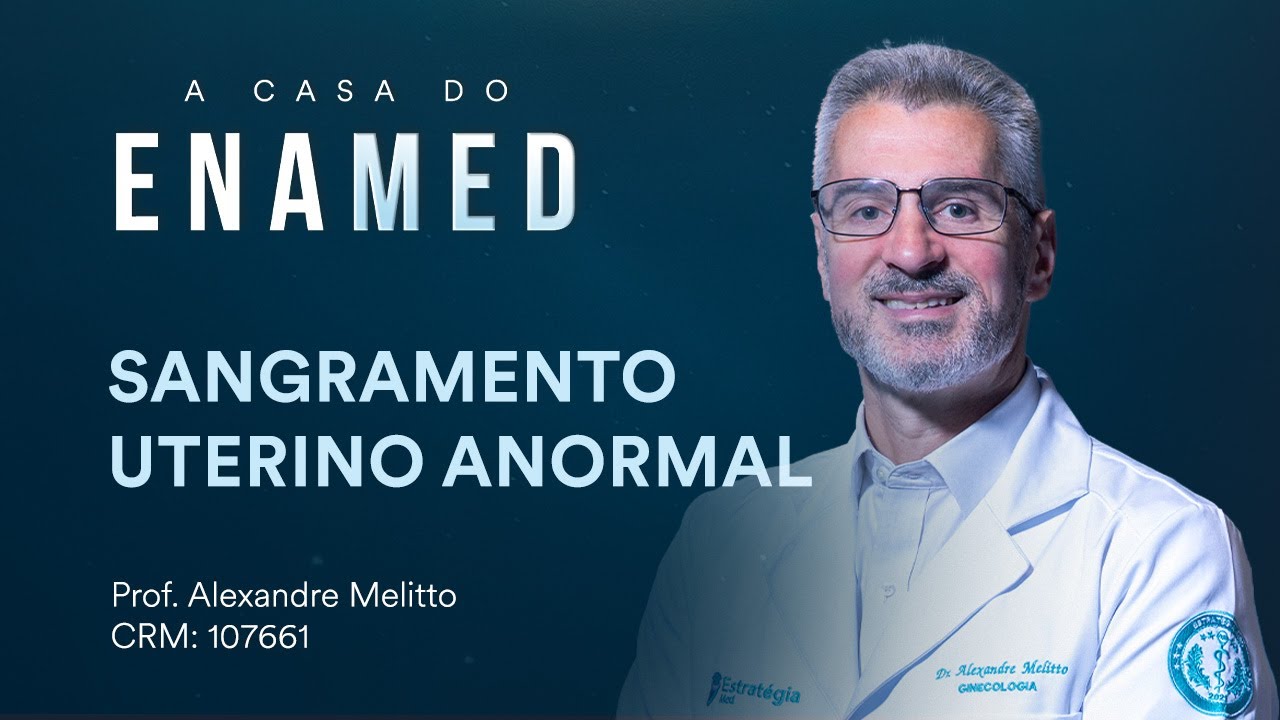 Aula Resumo ENAMED  - Sangramento Uterino Anormal