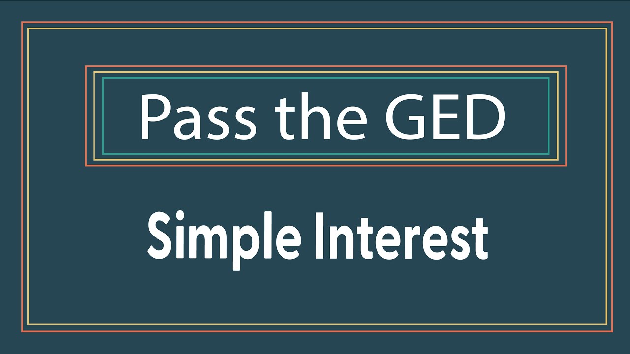 Using the Simple Interest Formula on the GED