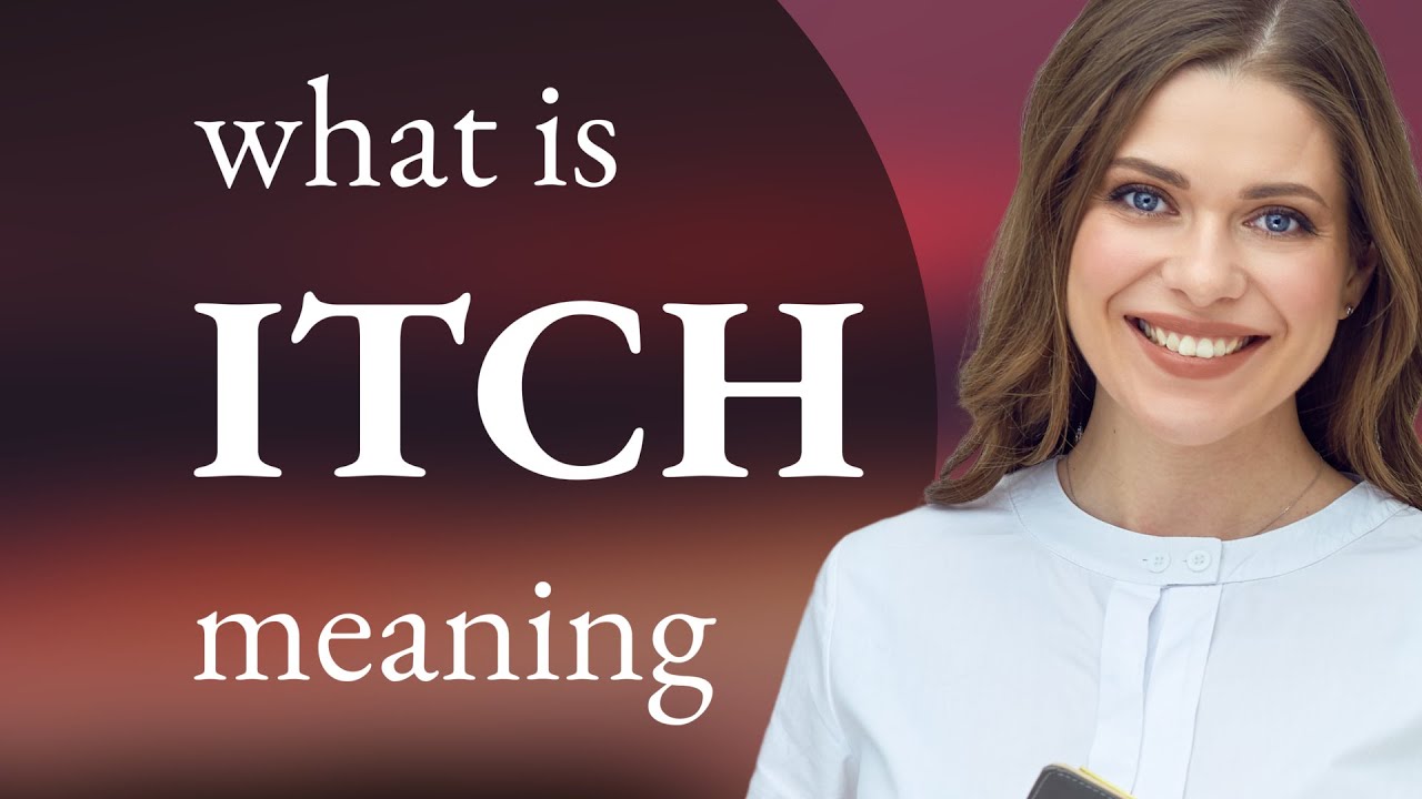 Itch &bull; meaning of ITCH