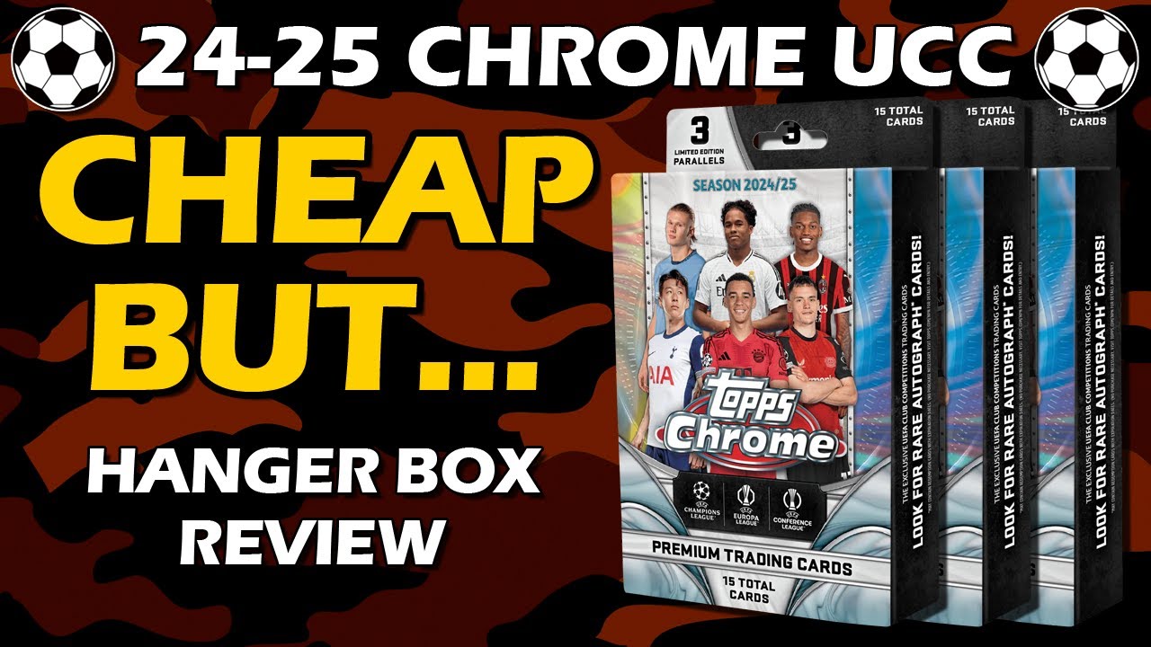 2024-25 Topps Chrome UEFA UCC Hanger Box Soccer Review