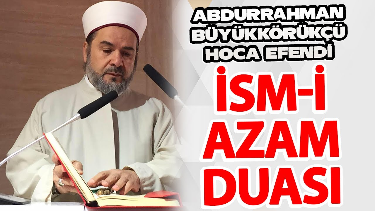 Bir kişi İsmi Azam ile dua ederse DUASI ASLA REDDOLUNMAZ! | Abdurrahman Büyükkörükçü Hoca