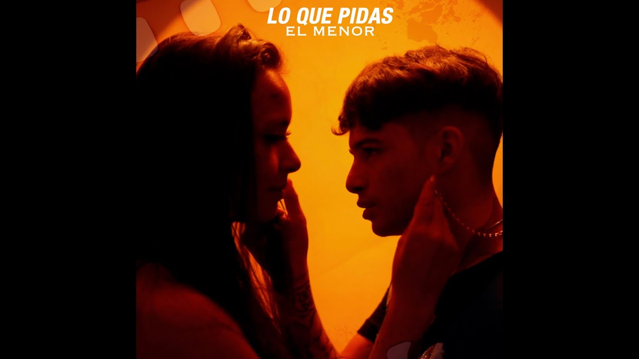 El menor - Lo que pidas (official video)