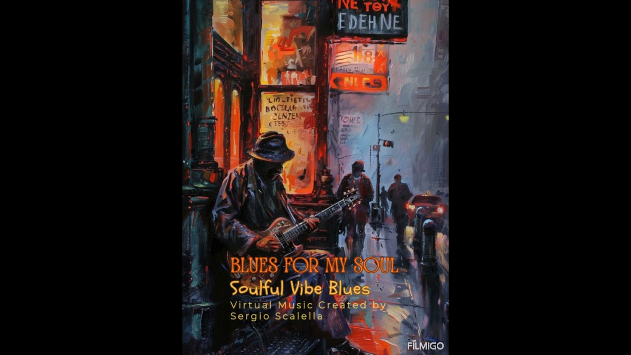 Sergio Scalella / Blues for my Soul / Soulful Vibe Blues by SescaVirtualMix. 