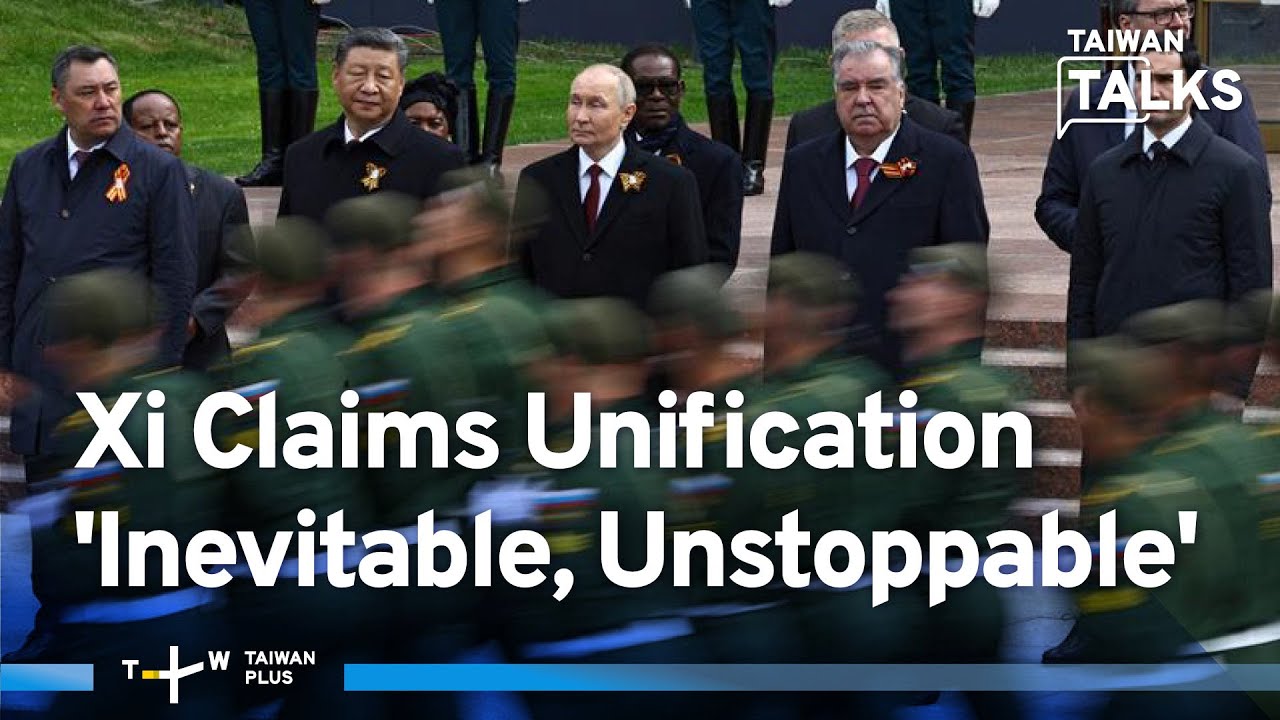 China's Xi Threatens Taiwan Unification on World War 2's Victory Day | Taiwan Talks EP627