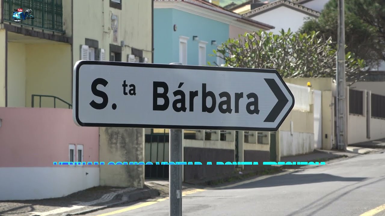 Venham Comigo Visitar a Freguesia de Santa Barbara Ribeira Grande 1ª Parte