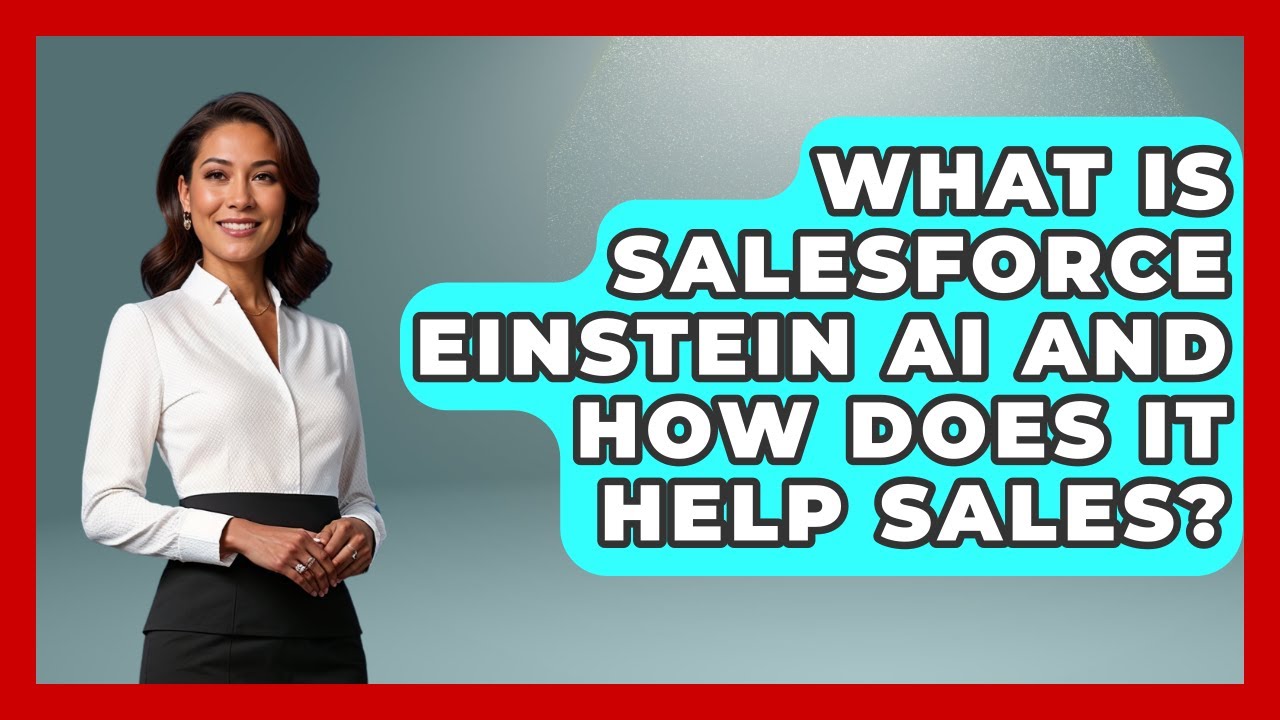 What Is Salesforce Einstein AI And How Does It Help Sales? - Sales Saas Breakdown