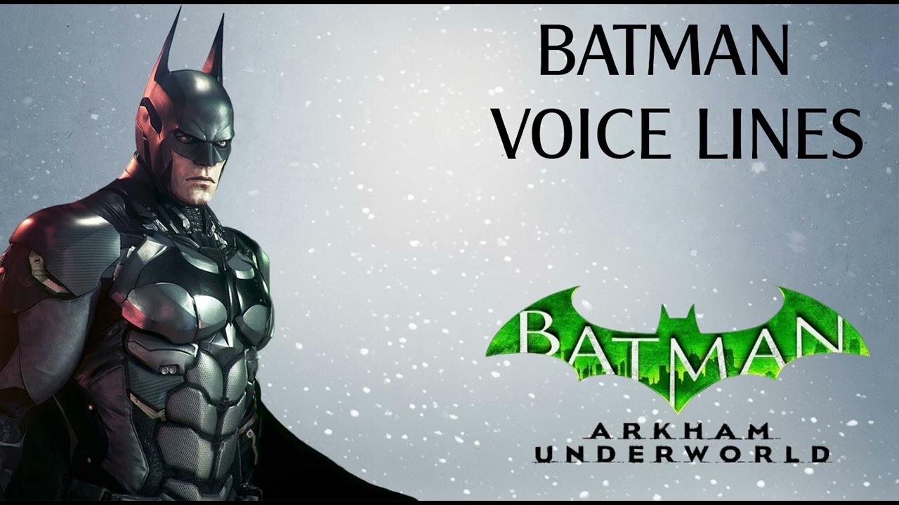 Batman: Arkham Underworld - Batman (Voice Lines)