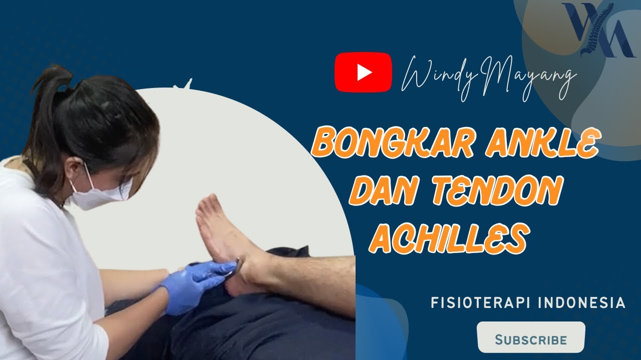 BONGKAR ANKLE …. TUMIT … SAMAPAI TENDON ACHILLES ,,,