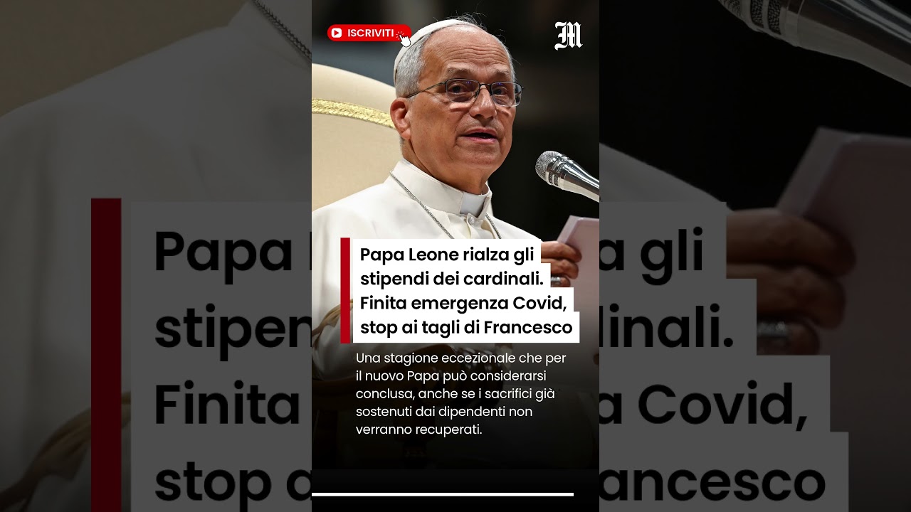 Papa Leone rialza gli stipendi dei cardinali. Finita emergenza Covid, stop ai tagli di Francesco