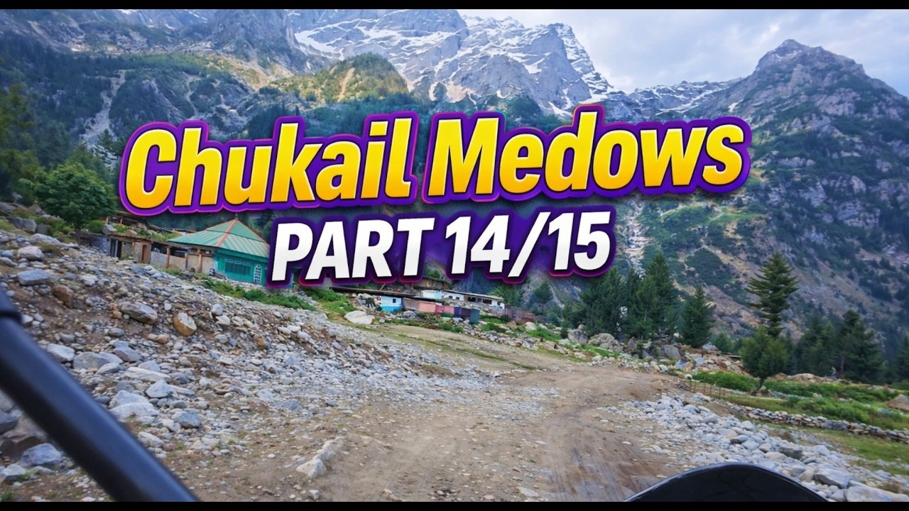 Chukail Medows Swat (Part 14 of 15)
