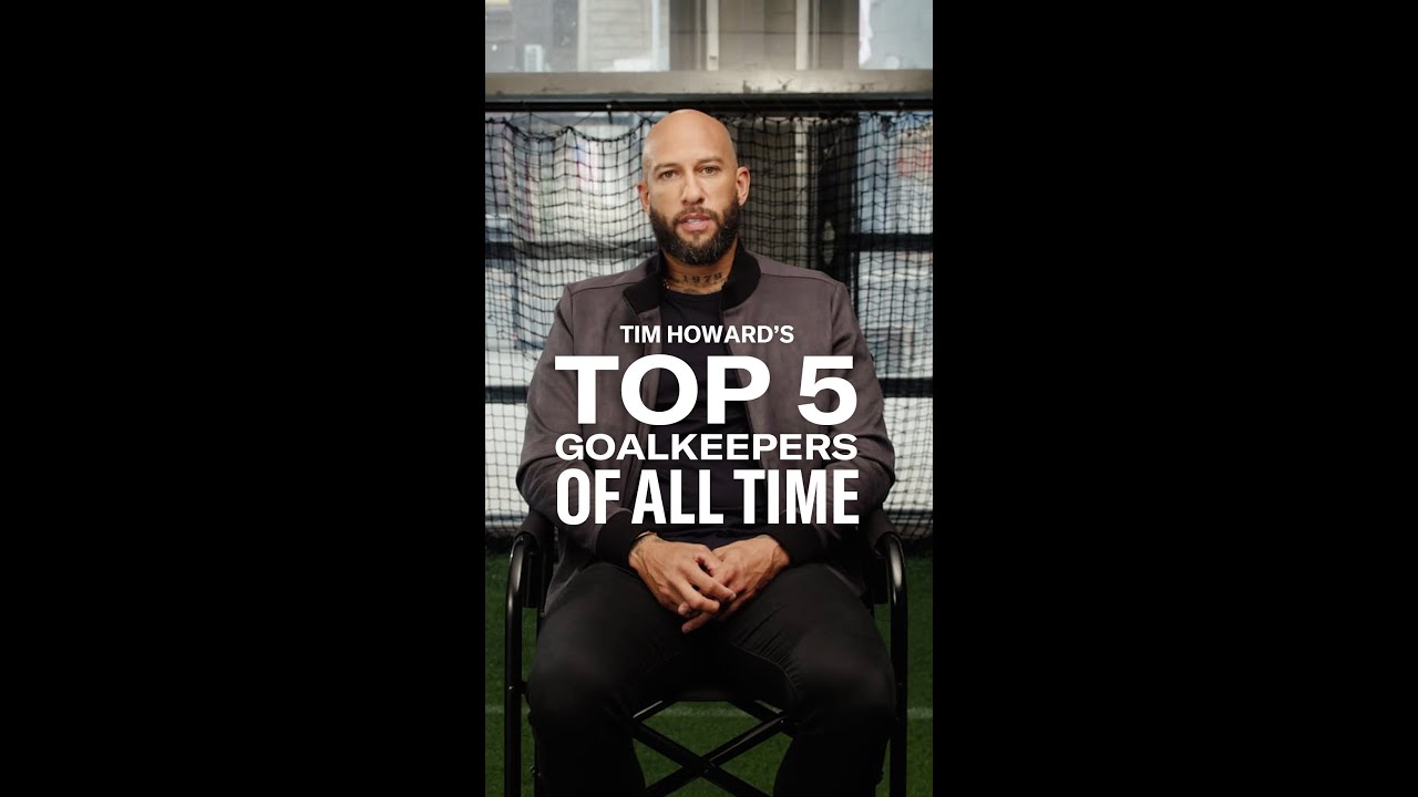 Tim Howard's Top 5 Goalkeepers of All Time | BetMGM