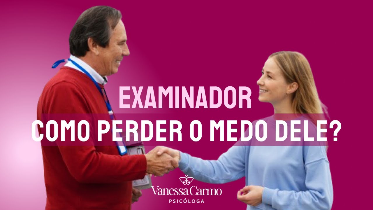 ✅ Como Perder o Medo do Examinador de Trânsito?