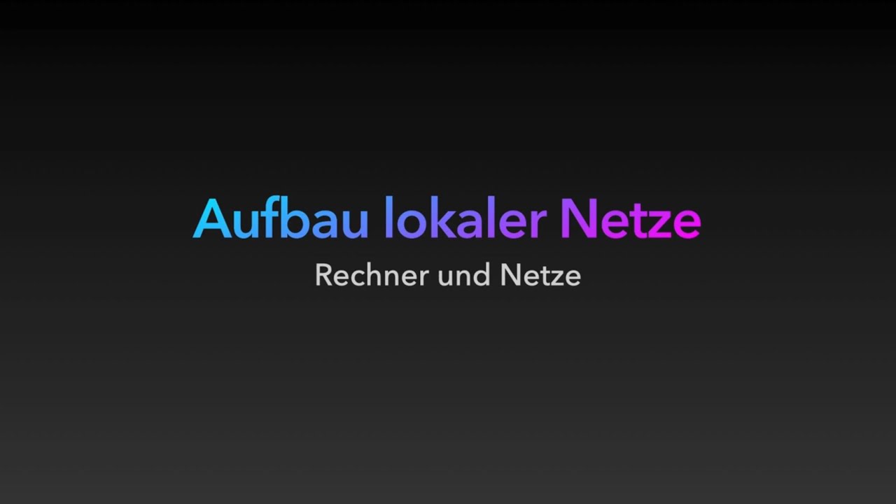Informatik: Aufbau lokaler Netze