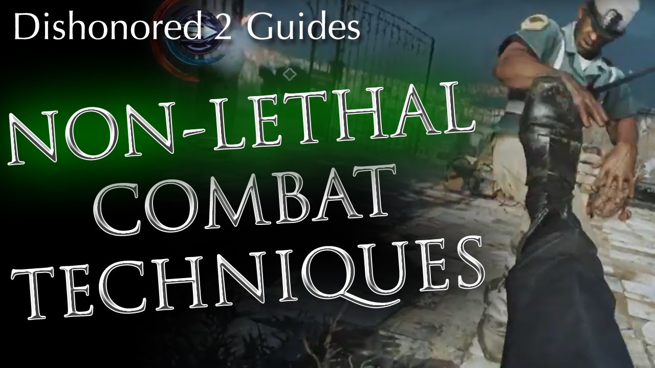 Dishonored 2 Non-Lethal Combat: 12 Ways to Knock Out Enemies for Low Chaos, Merciful, Clean Hands